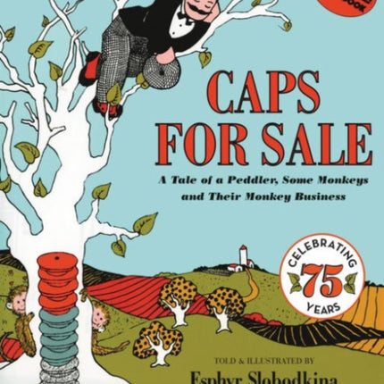 Caps for Sale: A Tale of a Peddler, Some Monkeys and Their Monkey Business