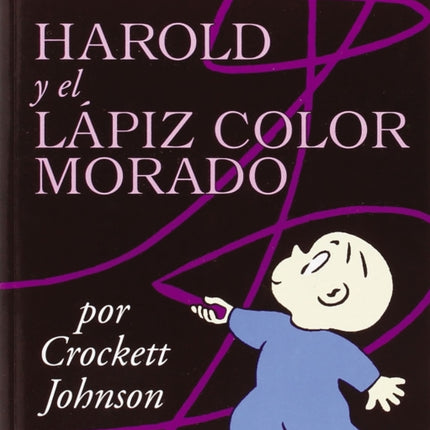 Harold Y El Lápiz Color Morado: Harold and the Purple Crayon (Spanish Edition)