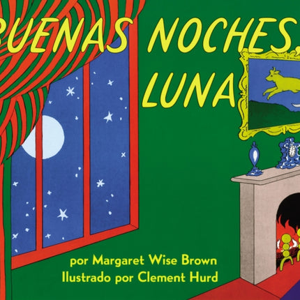 Buenas Noches, Luna: Goodnight Moon (Spanish Edition)