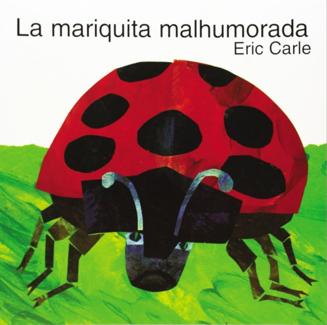 La Mariquita Malhumorada: The Grouchy Ladybug (Spanish Edition)