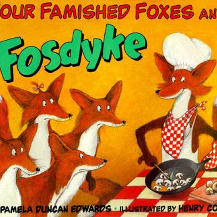 Four Famished Foxes and Fosdyke