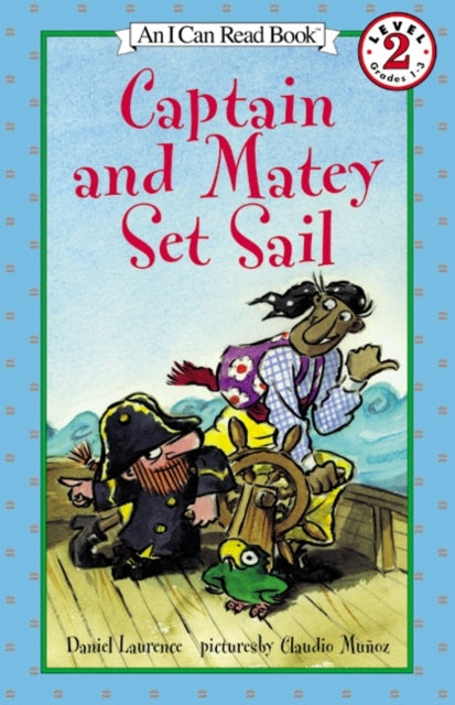 Captain and Matey Set Sail: An I-Can-Read Book