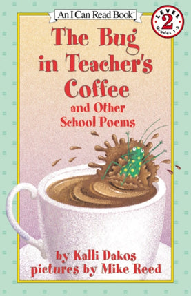 The Bug in the Teacher's Coffee: And Other School Poems