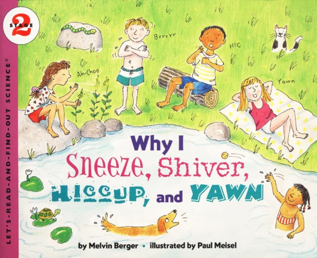 Why I Sneeze Shiver Hiccup and Yawn