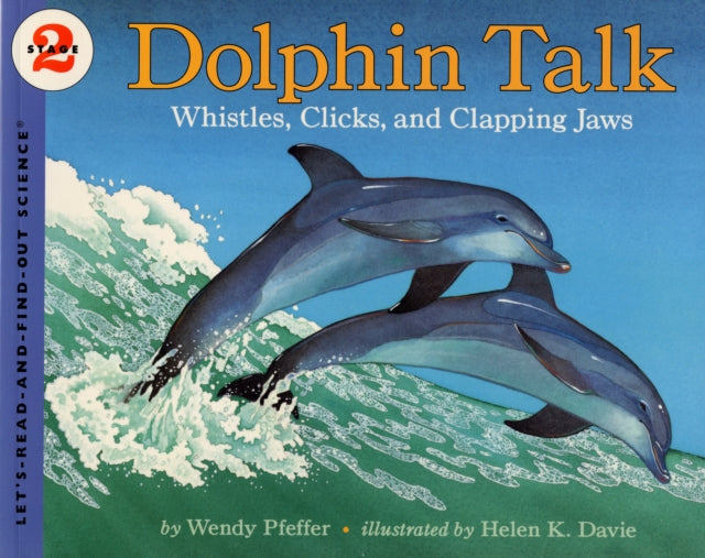 Dolphin Talk: Whistles, Clicks, and Clapping Jaws