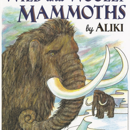 Wild And Woolly Mammoths Trophy Picture Books
