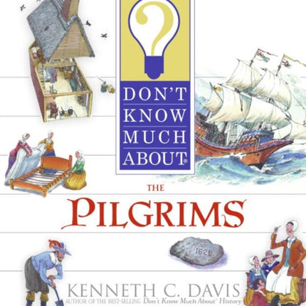 Dont Know Much About the Pilgrims