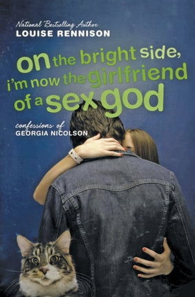 On the Bright Side, I'm Now the Girlfriend of a Sex God: Further Confessions of Georgia Nicolson