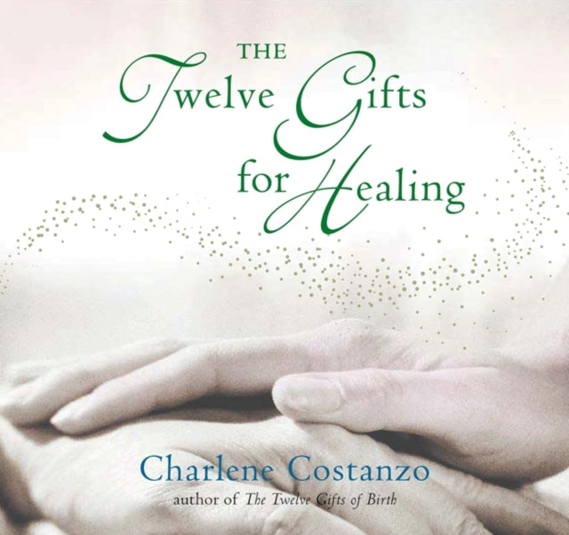 Twelve Gifts For Healing