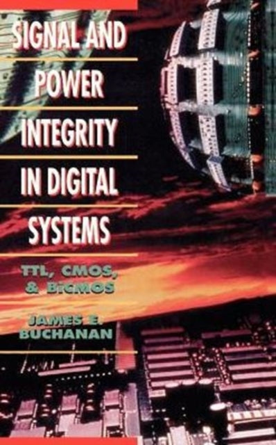 Signal and Power Integrity in Digital Systems TTL CMOS and BICMOS