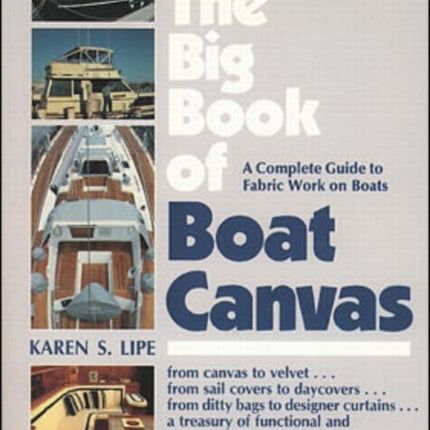 The Big Book of Boat Canvas: A Complete Guide to Fabric Work on Boats