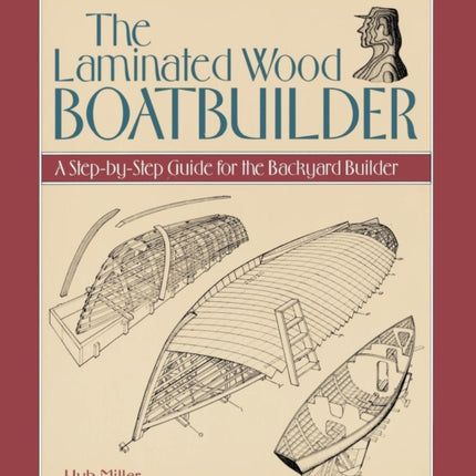 The Laminated Wood Boatbuilder