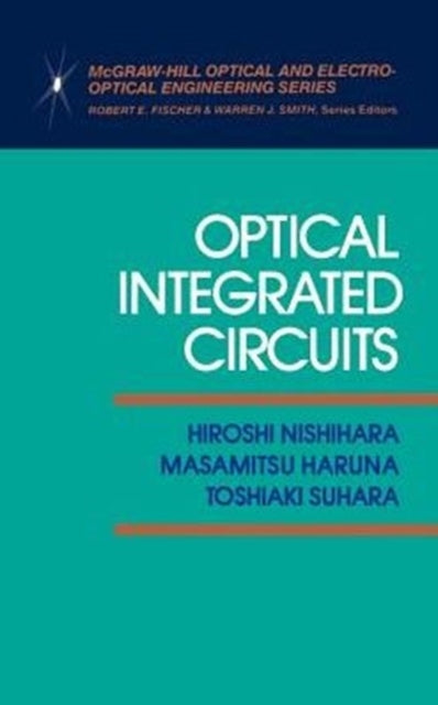 Optical Integrated Circuits McGrawHill Optical and ElectroOptical Engineering Series