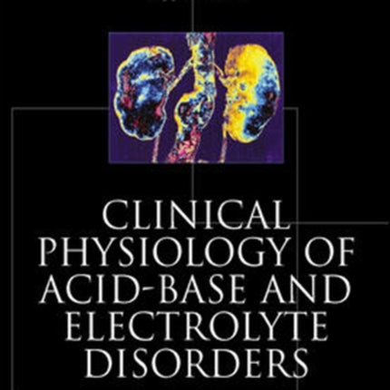 Clinical Physiology of Acid-Base and Electrolyte Disorders