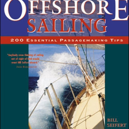 Offshore Sailing: 200 Essential Passagemaking Tips