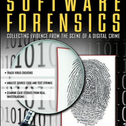 Software Forensics Collecting Evidence from the Scene of a Digital Crime