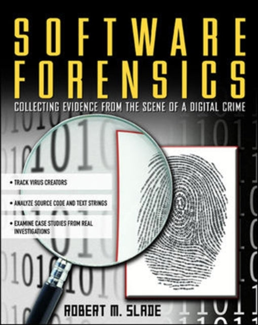 Software Forensics Collecting Evidence from the Scene of a Digital Crime