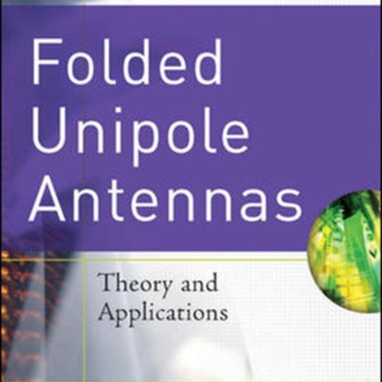 Folded Unipole Antennas Theory and Applications