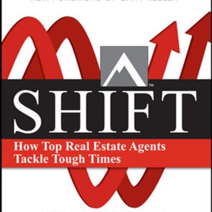 SHIFT:  How Top Real Estate Agents Tackle Tough Times (PAPERBACK)