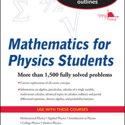 Schaum's Outline of Mathematics for Physics Students