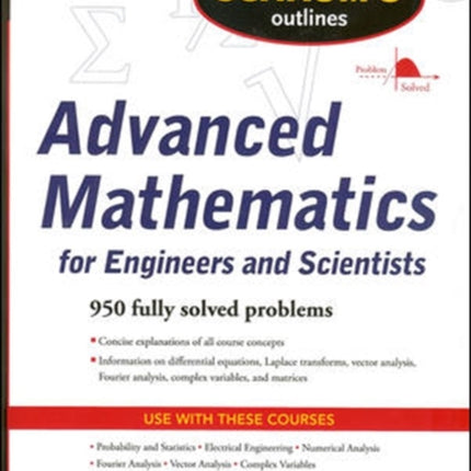 Schaum's Outline of Advanced Mathematics for Engineers and Scientists