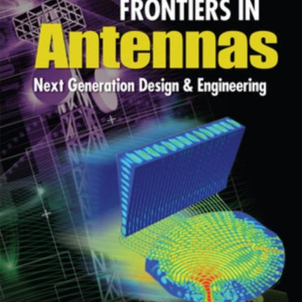 Frontiers in Antennas Next Generation Design  Engineering