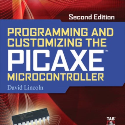 Programming and Customizing the PICAXE Microcontroller 2/E