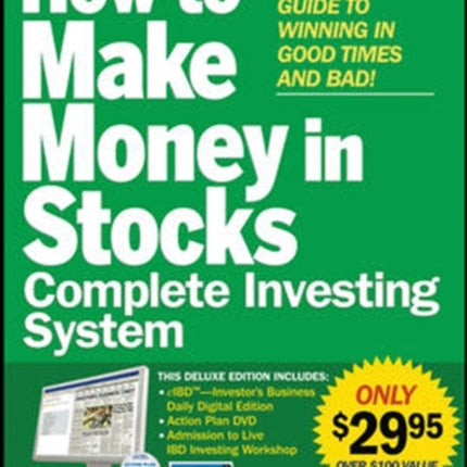 The How to Make Money in Stocks Complete Investing System: Your Ultimate Guide to Winning in Good Times and Bad