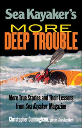 Sea Kayaker's  More Deep Trouble