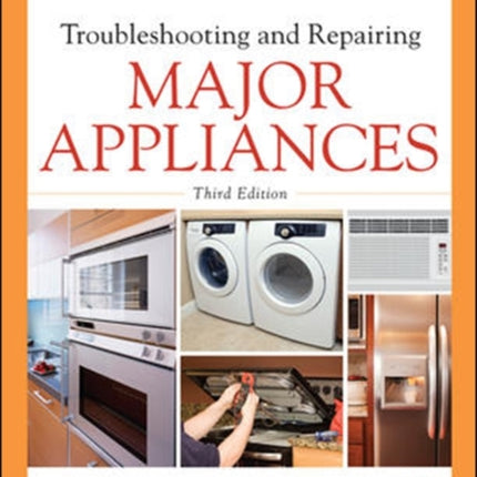 Troubleshooting and Repairing Major Appliances