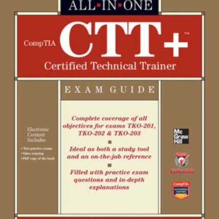 CompTIA CTT+ Certified Technical Trainer All-in-One Exam Guide