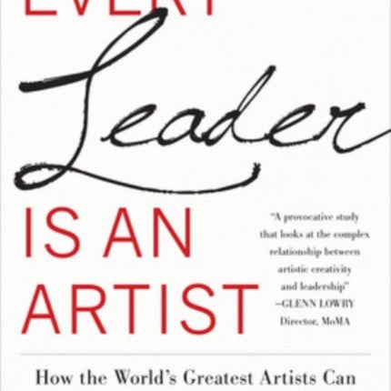 Every Leader Is an Artist How the Worldâs