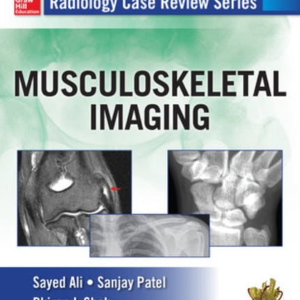 Radiology Case Review Series: MSK Imaging