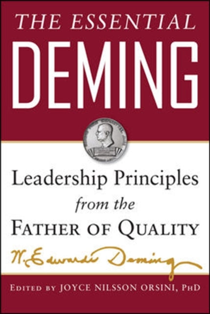 The Essential Deming: Leadership Principles from the Father of Quality