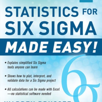 Statistics for Six Sigma Made Easy! Revised and Expanded Second Edition