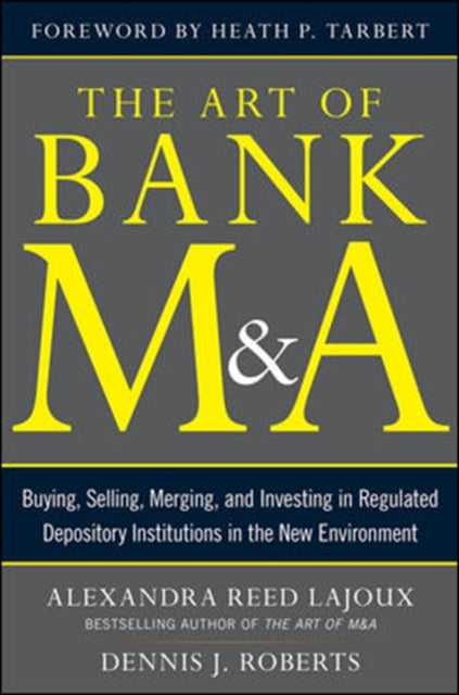 The Art of Bank M&A: Buying, Selling, Merging, and Investing in Regulated Depository Institutions in the New Environment