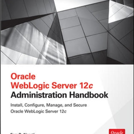 Oracle WebLogic Server 12c Administration Handbook