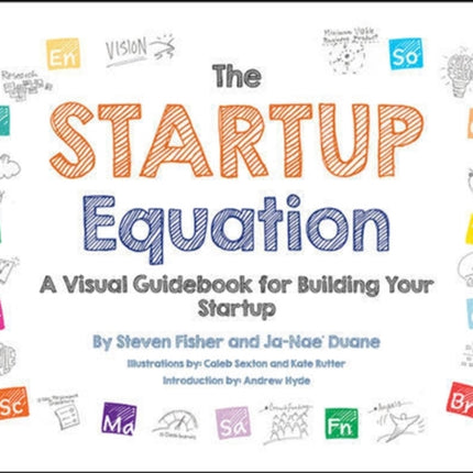 The Startup Equation: A Visual Guidebook to Building Your Startup