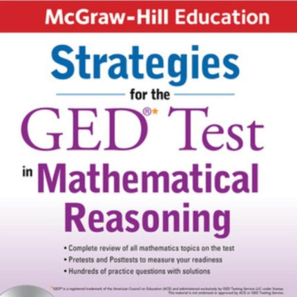 McGraw-Hill Education Strategies for the GED Test in Mathematical Reasoning with CD-ROM