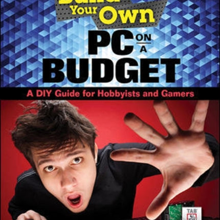 Build Your Own PC on a Budget A DIY Guide for Hobbyists and Gamers