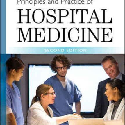 Principles and Practice of Hospital Medicine, Second Edition