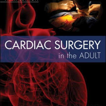 Cardiac Surgery in the Adult Fifth Edition