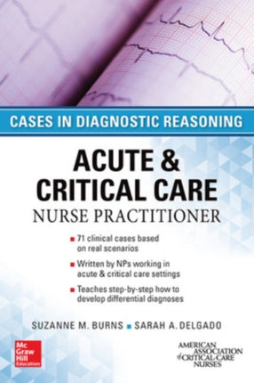 ACUTE  CRITICAL CARE NURSE PRACTITIONER CASES IN DIAGNOSTIC REASONING