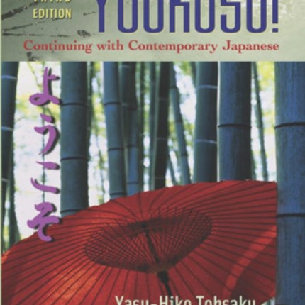 Yookoso!: Continuing with Contemporary Japanese (Student Edition)