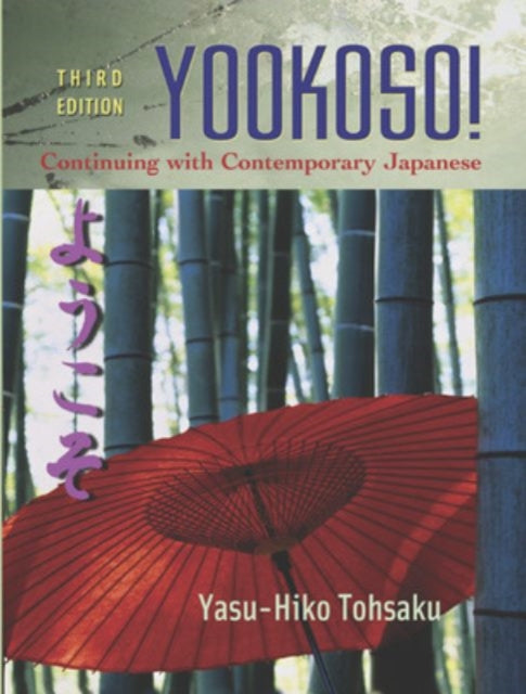 Yookoso!: Continuing with Contemporary Japanese (Student Edition)