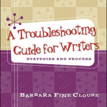 A Troubleshooting Guide for Writers: Strategies and Process