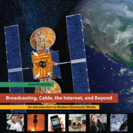 Broadcasting, Cable, the Internet, and Beyond: An Introduction to Modern Electronic Media