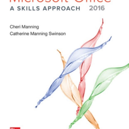 Microsoft Office 2016: A Skills Approach