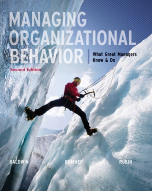 Managing Organizational Behavior  What Great Managers Know and Do