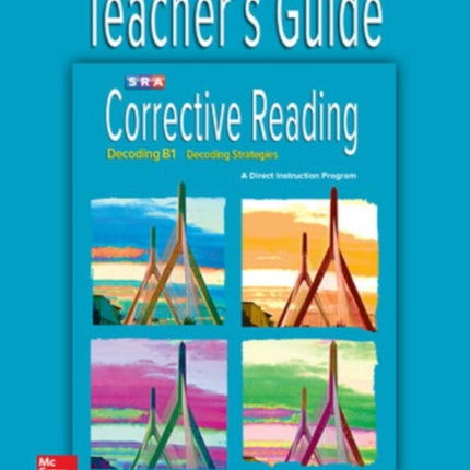 Corrective Reading Decoding Level B1, Teacher Guide